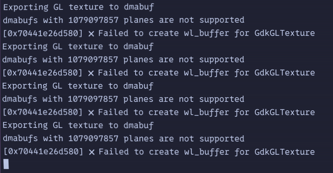 Exporting GL texture to dmabuf
dmabufs with 1079097857 planes are not supported
[0x70441e26d580] 🗙 Failed to create wl_buffer for GdkGLTexture