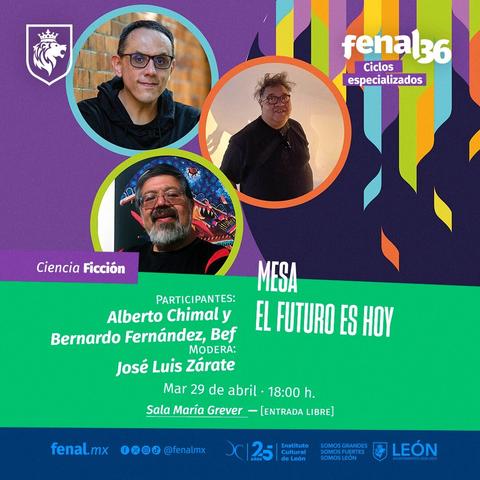 Cartel promocional de la charla "El futuro es hoy" con Bernardo Fernández Bef, Alberto Chimal y José Luis Zárate. Feria Nacional del Libro de León, 29 de abril de 2025, 18:00 horas. Sala María Grever. Entrada libre.