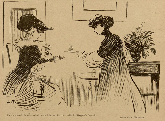 This image shows a sketch, black on yellowish paper. It shows a room with two women in them, both are wearing elegant clothes. The one on the left is sitting down and seems to be wearing a fur coat. The one on the right - the one living in this place, probably - is standing and hands the other a glass. Behind them is a little table with another glass on, another little table with a flower arrangement and possibly a painting.

Below them, it says in French: "The 'Five o'clock tea' is no longer fashionable! The chic hour is that of Oxygénée Cusenier."

This sketch was published in "Le Sourire" on the 12.01.1907, p. 10.