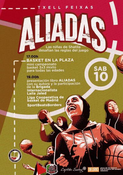 Cartel presentación del libro aliadas, de txell feixas.las niñas de shatila desafían las reglas del juego.
Sábado 10

17 h. Basket en la plaza, mini campeonato basket 3x3 mixto para todas las edades

19 h presentación del libro aliadas con su autora y la participación de la brigada internacionalista Laila jaled, liga cooperativa de basket de Madrid, SportBeatsBorders

En delirio, plaza de los pájaros tras el teatro del bosque, Móstoles.

La imagen contiene unas cuantas chavalas con hijab y balón de baloncesto