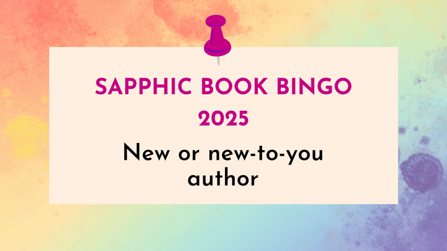 Sapphic Book Bingo 2025: New or new-to-you author