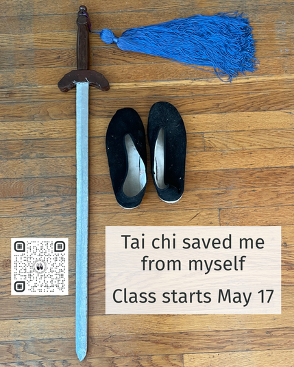 Black tai chi slippers and a bright blue tassel on a worn hardwood floor. Overlay text reads: 'Tai chi saved me from myself. Class starts May 17.' The image suggests long-time practice, groundedness, and quiet strength.