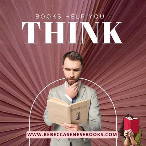 Man rubbing his chin while reading a book. Caption: Books help you think. www.RebeccaSeneseBooks.com