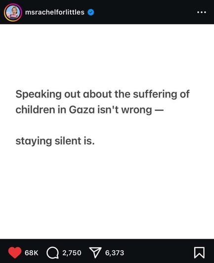 Ms. Rachel’s latest IG post: “When it’s controversial to advocate for children that have been killed in the thousands, are blocked from food and medical care, and have become the largest cohort of amputees in modern history, we have lost our way.”