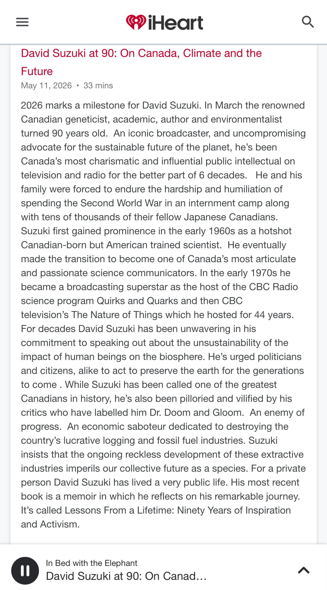 🇨🇦David Suzuki at 90: On Canada, Climate and the Future May 11, 2026 https://www. iheart.com/podcast/1323-in-bed -with-the-elephant-272079209/episode/david-suzu