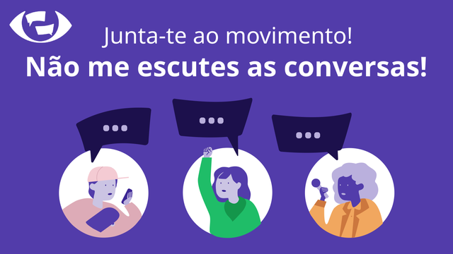 Três pessoas desenhadas com balões de fala por baixo do texto: 'Junta-te ao movimento! Não me escutes as conversas!'. Três pessoas desenhadas com balões de fala por baixo do texto: 'Junta-te ao movimento! Não me escutes as conversas!'.
