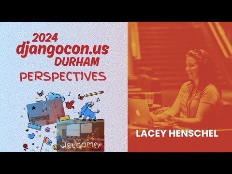 Lacey Henschel - DjangoCon US 2024 Perspectives