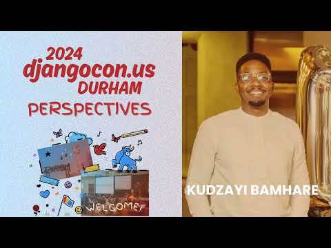 Kudzayi Bamhare - DjangoCon US 2024 Perspectives