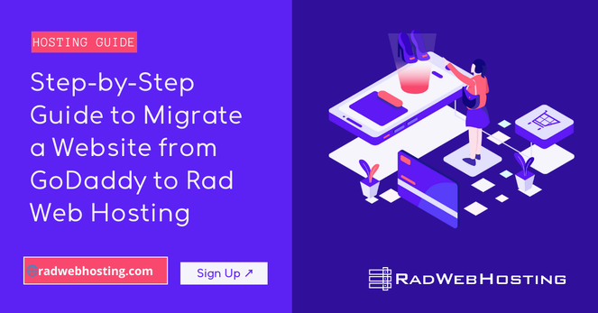 Step-by-Step Guide to Migrate a Website from GoDaddy to Rad Web Hosting Step-by-Step Guide to Migrate a Website from GoDaddy to Rad Web Hosting