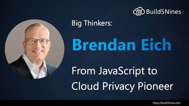 Big Thinkers: From JavaScript to Cloud Privacy Pioneer