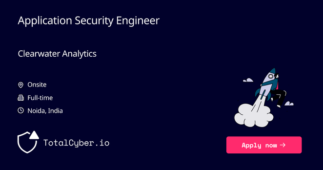 Application Security Engineer at Clearwater Analytics | TotalCyber.io | Launch into your next Cyber Security career