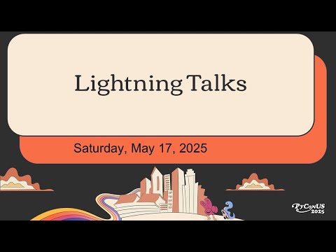 Lightning Talks - May 17, 2025