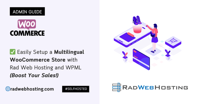 ✅ Easily Setup a Multilingual WooCommerce Store with Rad Web Hosting and WPML (Boost Your Sales!)