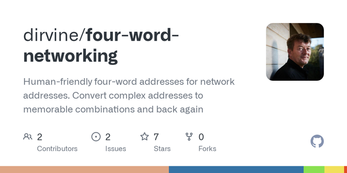 Human-friendly four-word addresses for network addresses. Convert complex addresses to memorable combinations and back again - dirvine/four-word-networking Human-friendly four-word addresses for network addresses. Convert complex addresses to memorable combinations and back again - dirvine/four-word-networking