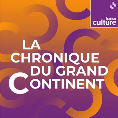 La chronique du Grand Continent, chronique du mercredi 06 août 2025