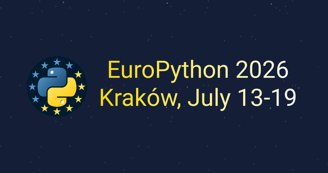 EuroPython 2026 | July 13th-19th 2026 | Kraków, Poland
