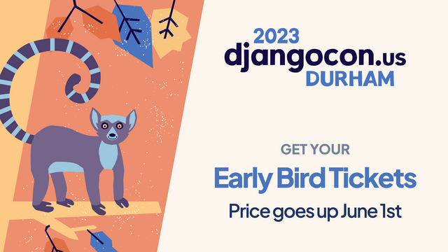 A graphic showing the lemur mascot for DjangoCon US 2023 with the caption "get your early bird tickets. Price goes up June 1"