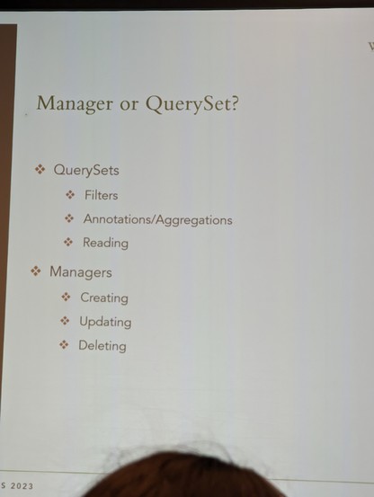 Half a slide: manager or query set?

Use a query set for filters, annotations, aggregations, and reading

Use a manager for creating, updating, and deleting