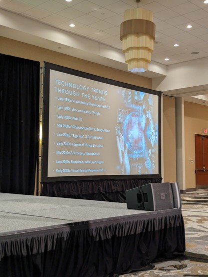 Early 1990s: VR part one
Late 90s: dot com boom, "portals"
Early 2000s: web 2.0
Mid 00s: VR/second life part two, Google Wave
Late 00s: big data, 3D TV
Early 10s: IoT, Siri, Alexa
Mid 10s: 3D printing, wearable UIs
Late 10s: block chain, web3, crypto
Early 20s: VR/metaverse part 3