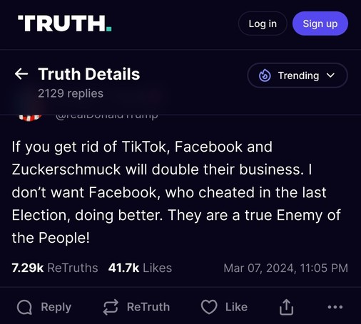 A screenshot of Trump's post on his Truth Social account.

“If you get rid of TikTok, Facebook and Zuckerschmuck will double their business. I don’t want Facebook, who cheated in the last Election, doing better. They are a true Enemy of the People!” Trump wrote.