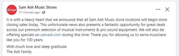 This image shows a social media post from Sam Ash Music Stores announcing that all their store locations will begin closing sales. They express gratitude for being allowed to serve musicians for 100 years and mention that there will be specials on samash.com.
