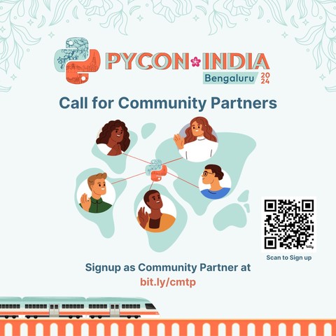 PYCON INDIA BENGALURU 2024
Call for Community Partners
Signup as Community Partner at
bit.ly/cmtp
