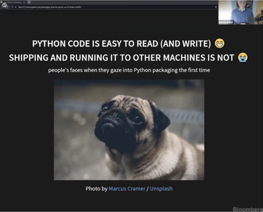 photo of a pug looking sadly up into the camera. the text reads: python code is easy to read (and write). shipping and running it to other machines is not. people's faces when they gaze into Python packaging the first time (referring to the puppy).