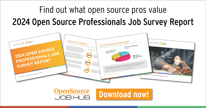 Find out what open source pros value: 2024 Open Source Professionals Job Survey Report | Open Source JobHub | Download now!