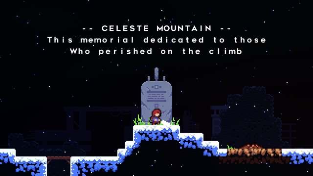 A screenshot from pixel art platform game Celeste. The player character stands in front of a stone monument reading:

- - CELESTE MOUNTAIN - -
This memorial dedicated to those
Who perished on the climb