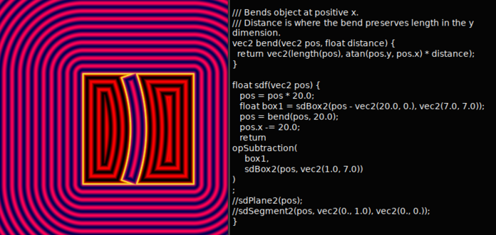 The square with the bent rectangle removed. No mess.
The text area to the right reads:


/// Bends object at positive x.
/// Distance is where the bend preserves length in the y dimension.
vec2 bend(vec2 pos, float distance) {
  return vec2(length(pos), atan(pos.y, pos.x) * distance);
}

float sdf(vec2 pos) {
   pos = pos * 20.0;
   float box1 = sdBox2(pos - vec2(0.0, 0.), vec2(7.0, 7.0));
   pos = bend(pos, 20.0);
   pos.x -= 20.0;
   return 
opUnion(
     box1,
     sdBox2(pos, vec2(1.0, 7.0))
)
;
//sdPlane2(pos);
//sdSegment2(pos, vec2(0., 1.0), vec2(0., 0.));
}