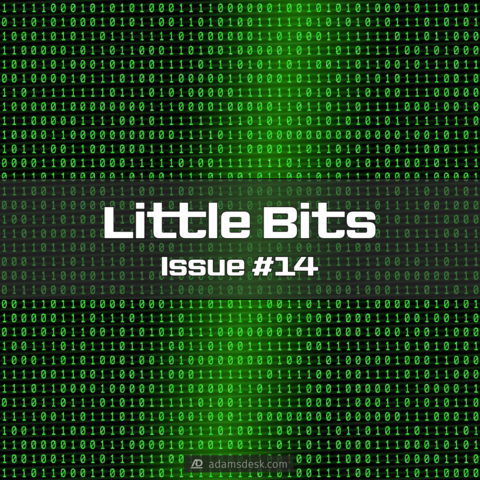 Dark green background with bright green coloured text of ones and zeros with text that reads, Little Bits issue number 14.
