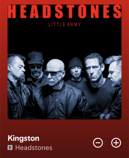 Screen cap of Spotify playback of Kingston - The Headstones. Couldn't find a video unfortunately.
