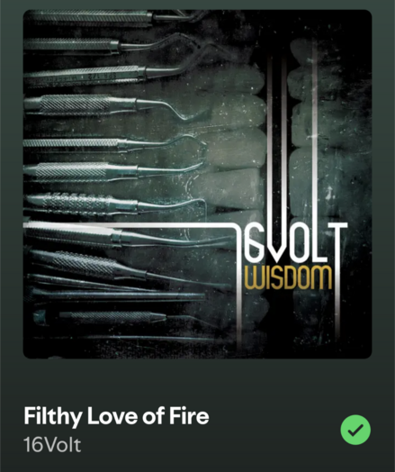 Spotify playback of Filthy Love of Fire by 16volt.