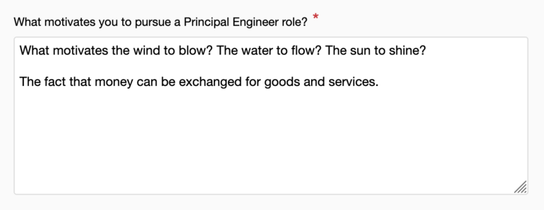 Q: What motivates you to pursue a Principal Engineer role?

A: What motivates the wind to blow? The water to flow? The sun to shine?

The fact that money can be exchanged for goods and services.