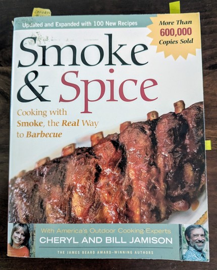 Smoke & Spice
Cheryl and Bill Jamison
Harvard Common Press 2003
Revised Edition because my original edition fell apart.