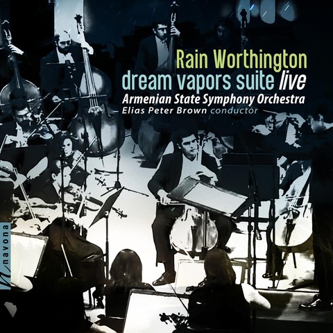 Cover of Rain Worthington and Armenian State Symphony Orchestra’s Navona Records album “Dream Vapors Suite (Live)”, featuring a black and white graphic of part of an orchestra, performing.