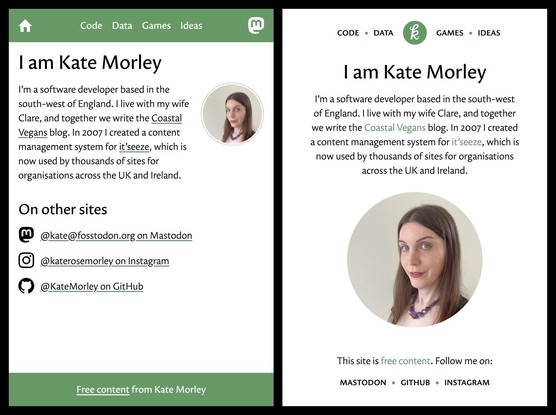 Screenshots of my website. The old design on the left features a green bar in the header and footer, a small photo of me on the right, and icons for Mastodon, GitHub, and Instagram. The new design on the right features small caps links in the header and footer, my K logo in a green circle at the top, and a much larger photo of me.
