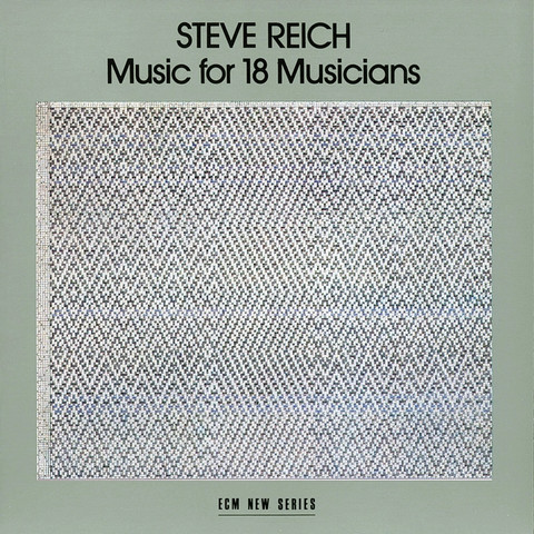 Cover of Steve Reich’s ECM New Series album “Music for 18 Musicians”, featuring a graphic with a repetitive pattern.