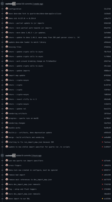 A screenshot of https://github.com/quarto-dev/quarto-cli/pull/10940 showing about 50 commits I made chasing changes in Deno's standard library in about 6 months of activity. This is non-exhaustive and I fear I'm nowhere near done yet.