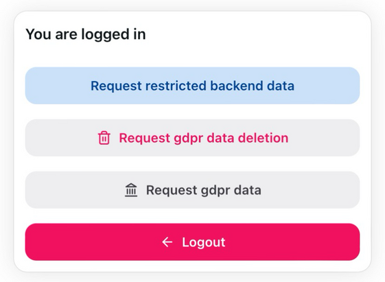 You are logged in - button 1: Request restricted backend data - button 2: Request gdpr data deletion - button 3: Request gdpr data - button 4: Logout