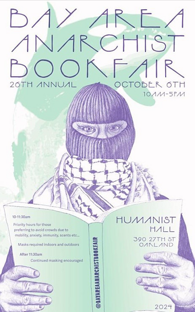 This is a promotional poster for the 26th Annual Bay Area Anarchist Book Fair. The central image shows a person in a purple balaclava and scarf, holding an open book. The background is light green with abstract shapes. The event details, including the date (October 6th), time (10 a.m. to 5 p.m.), and location (Humanist Hall, 390 27th St, Oakland), are listed in purple and green text. There are specific instructions for mask-wearing and priority hours for those with mobility or anxiety needs. The fair’s social media handle is also displayed at the bottom of the poster. The overall style is bold and artistic.