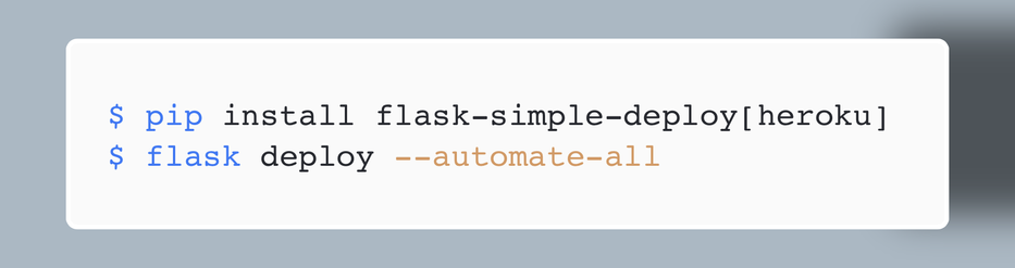 $ pip install flask-simple-deploy[heroku]
$ flask deploy --automate-all