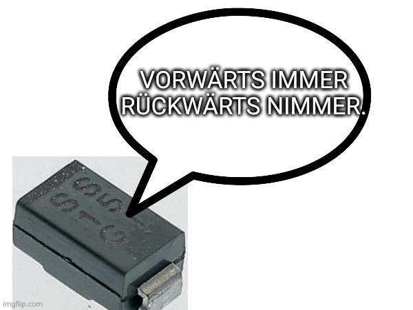Eine SMA SS15 Diode mit einer Sprachblase 
"Vorwärts immer rückwärts nimmer"