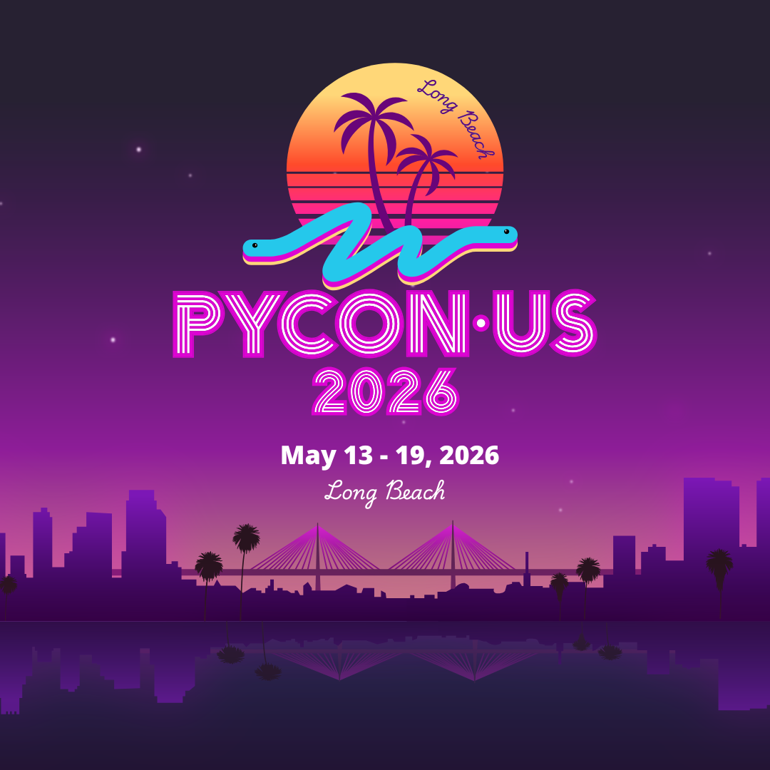 PyCon US 2026 - May 13-May 19, 2026 in Long Beach, CA