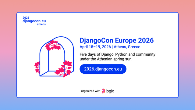 DjangoCon Europe 2026 announcement. April 15-19 in Athens, Greece. Django, Python & community.
