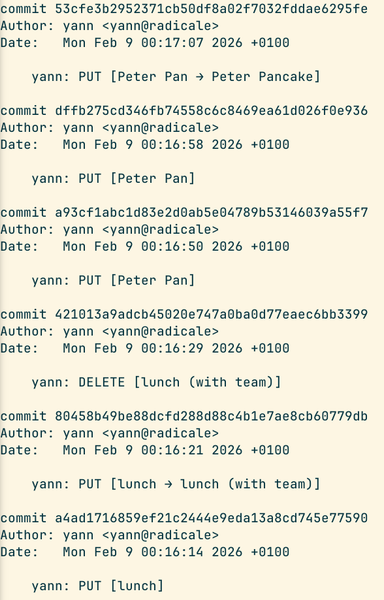 A git diff of radicale's collection directory, commit messages show me (yann) creating a lunch event, renaming that to lunch (with team), then deleting it, then creating a Peter Pan contact, then renaming it to Peter Pancake.