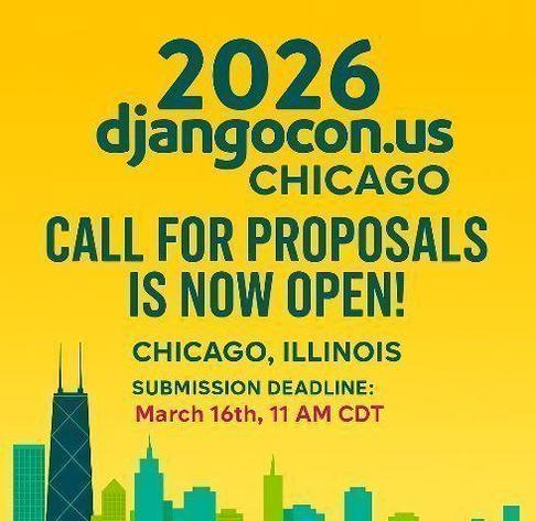2026 djangocon.us Chicago — Call for Proposals is now open! Chicago, Illinois. Submission deadline: March 16th, 11 AM CDT. Background shows the Chicago skyline in green and teal against a yellow gradient.