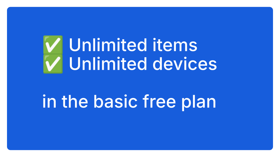 Bitwarden social card, unlimited items on unlimited devices in the basic free plan.