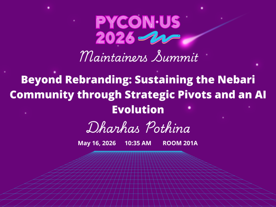 PYCONUS 2026 
Maintainers Summit
Beyond Rebranding: Sustaining the Nebari Community through Strategic Pivots and an Al Evolution
Dharhas Pothina
May 16, 2026 10:35 AM ROOM 201A
