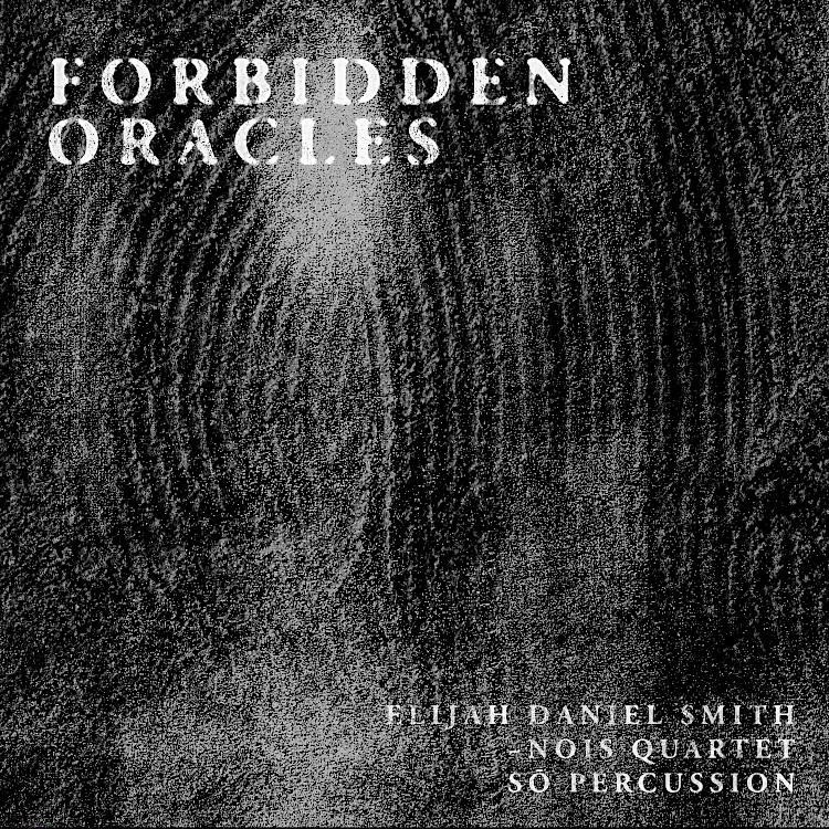 Cover of Elijah Daniel Smith’s New Focus Recordings album “Forbidden Oracles”, featuring a monochrome graphic somewhat like an enlarged fingerprint.